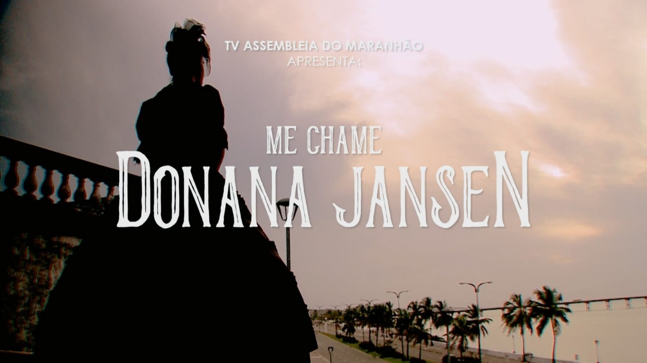 Estreia de ‘Me chame Donana Jansen’ celebra aniversário de São Luís na TV Assembleia